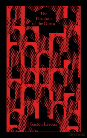 The Phantom of the Opera: by Gaston Leroux (Penguin Clothbound Classics) - Gaston Leroux [KSIĄŻKA]