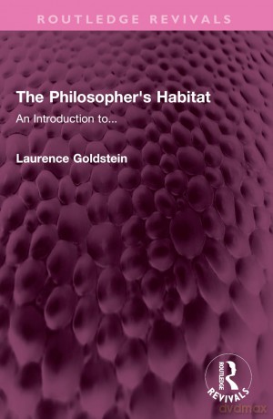 The Philosopher's Habitat: An Introduction to... (Routledge Revivals) - Laurence Goldstein [KSIĄŻKA]