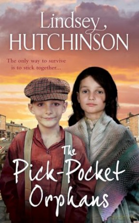 The Pick-Pocket Orphans: A completely gripping, emotional saga series from Lindsey Hutchinson (The Pick-Pocket Series, 1) - Lindsey Hutchinson [KSIĄŻKA]