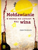 Mołdawianie W Kosmos Nie Lietajut Biez Wina - Judyta Sierakowska [KSIĄŻKA]