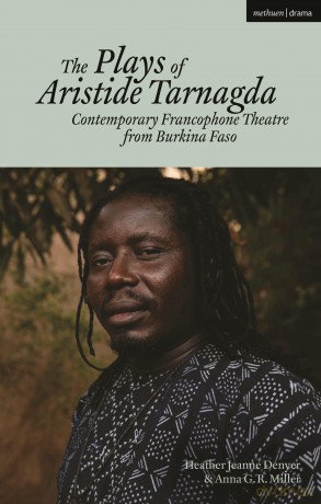 The Plays of Aristide Tarnagda: Contemporary Francophone Theatre from Burkina Faso (Methuen Drama Play Collections) - Aristide Tarnagda [KSIĄŻKA]