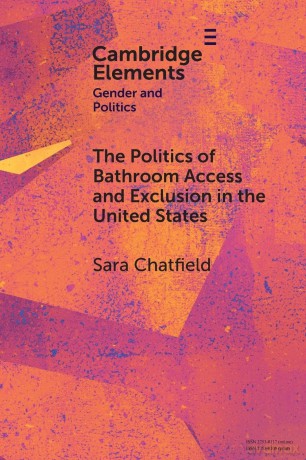 The Politics of Bathroom Access and Exclusion in the United States (Elements in Gender and Politics) - Sara Chatfield [KSIĄŻKA]