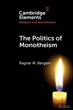 The Politics of Monotheism (Elements in Religion and Monotheism) - Bergem [KSIĄŻKA]