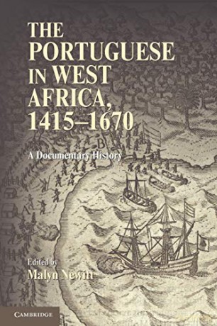 THE PORTUGUESE IN WEST AFRICA, 1415-1670: A Documentary History - Malyn Newitt [KSIĄŻKA]