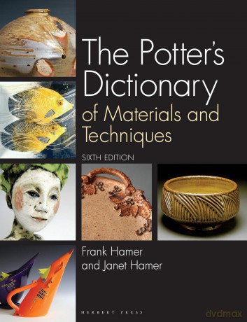 The Potter's Dictionary: Of Materials and Techniques - Frank Hamer [KSIĄŻKA]