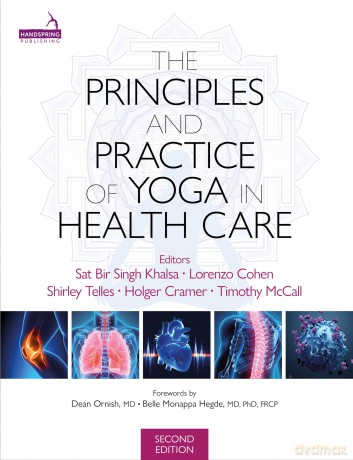 The Principles and Practice of Yoga in Health Care, Second Edition - Sat Bir Khalsa [KSIĄŻKA]