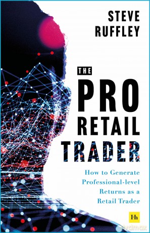 The Pro Retail Trader: How to Generate Professional-level Returns as a Retail Trader - Steve Ruffley [KSIĄŻKA]