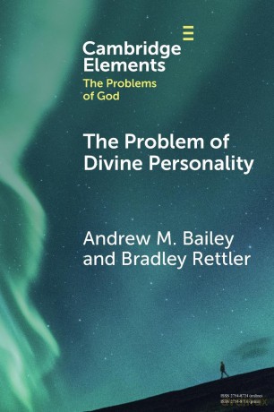 The Problem of Divine Personality (Elements in the Problems of God) - Andrew M. Bailey [KSIĄŻKA]
