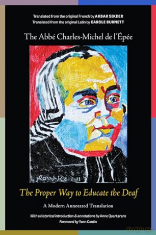 The Proper Way to Educate the Deaf: A Modern Annotated Translation - The Abb Charles-Michel de l'Epe [KSIĄŻKA]