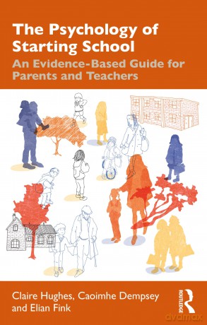 The Psychology of Starting School: An Evidence-Based Guide for Parents and Teachers - Claire Hughes [KSIĄŻKA]