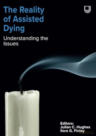 The Reality of Assisted Dying - Julian Hughes [KSIĄŻKA]