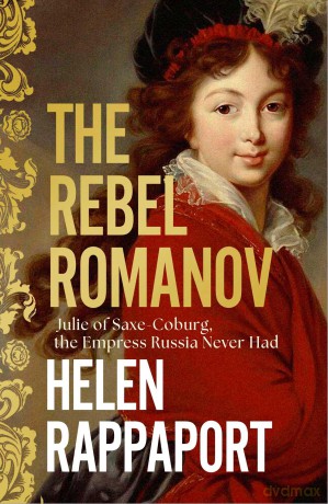 The Rebel Romanov - Helen Rappaport [KSIĄŻKA]