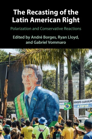 The Recasting of the Latin American Right: Polarization and Conservative Reactions - André Borges [KSIĄŻKA]