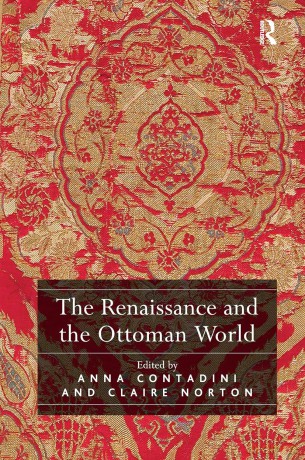 The Renaissance and the Ottoman World - Anna Contadini [KSIĄŻKA]