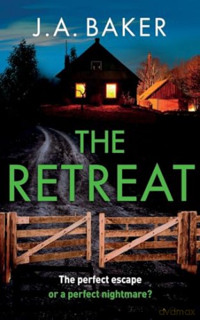 The Retreat: A page-turning psychological thriller from J.A. Baker - J A Baker [KSIĄŻKA]