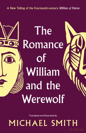 The Romance of William and the Werewolf - Michael Smith [KSIĄŻKA]
