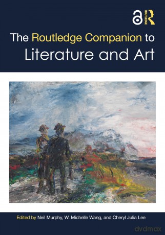 The Routledge Companion to Literature and Art (Routledge Literature Companions) - Neil Murphy [KSIĄŻKA]