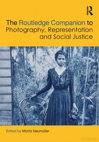 The Routledge Companion to Photography, Representation and Social Justice - Moritz Neumüller [KSIĄŻKA]