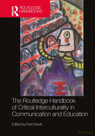 The Routledge Handbook of Critical Interculturality in Communication and Education (New Perspectives on Teaching Interculturality) - Fred Dervin [KSIĄŻKA]