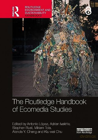 The Routledge Handbook of Ecomedia Studies (Routledge Environment and Sustainability Handbooks) - Antonio López [KSIĄŻKA]