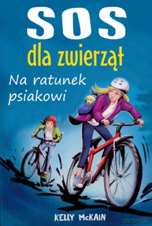 Na Ratunek Psiakowi Sos Dla Zwierząt - Kelly Mckain [KSIĄŻKA]