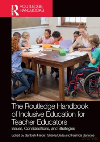 The Routledge Handbook of Inclusive Education for Teacher Educators: Issues, Considerations, and Strategies - Santoshi Halder [KSIĄŻKA]
