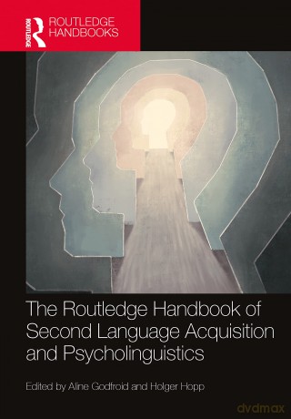The Routledge Handbook of Second Language Acquisition and Psycholinguistics (The Routledge Handbooks in Second Language Acquisition) - Aline Godfroid [KSIĄŻKA]
