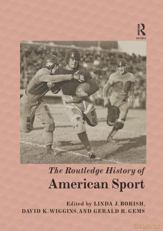 The Routledge History of American Sport (Routledge Histories) - Linda J. Borish [KSIĄŻKA]
