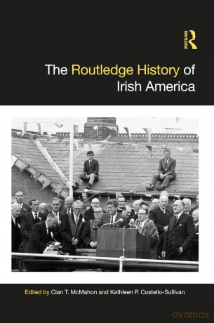 The Routledge History of Irish America (Routledge Histories) - Cian T. McMahon [KSIĄŻKA]