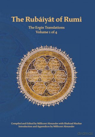 The Rubaiyat of Rumi, The Ergin Translations, Volume 1 - Mevlana Jalaluddin Rumi [KSIĄŻKA]
