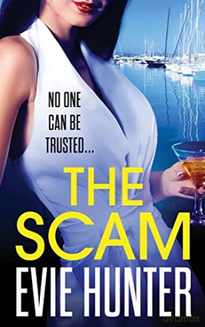 The Scam: The page-turning revenge thriller from Evie Hunter - Evie Hunter [KSIĄŻKA]