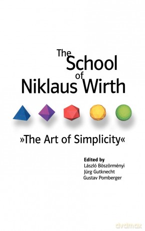 The School of Niklaus Wirth: The Art of Simplicity - László Böszörményi [KSIĄŻKA]