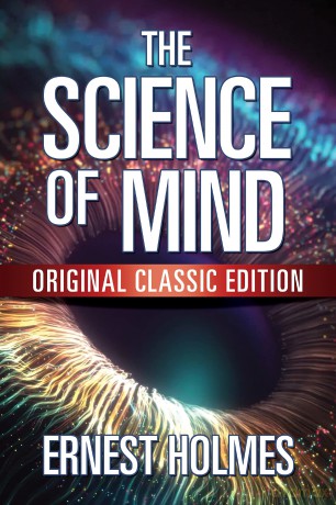 The Science of Mind: Original Classic Edition - Ernest Holmes [KSIĄŻKA]
