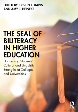 The Seal of Biliteracy in Higher Education: Harnessing Students' Cultural and Linguistic Strengths at Colleges and Universities - Kristin J. Davin [KSIĄŻKA]
