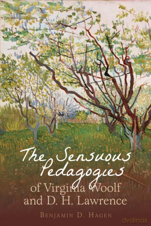 The Sensuous Pedagogies of Virginia Woolf and D.H. Lawrence (Clemson University Press w/ LUP) - Benjamin D. Hagen [KSIĄŻKA]