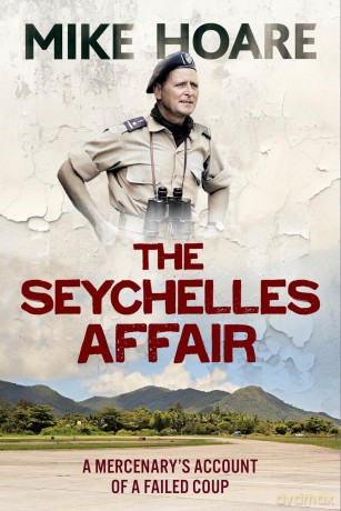 The Seychelles Affair: A Mercenary's Account of a Failed Coup - Mike Hoare [KSIĄŻKA]