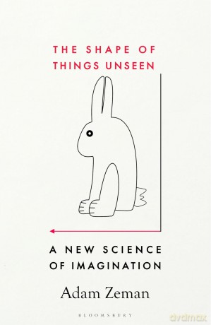 The Shape of Things Unseen: A New Science of Imagination - Adam Zeman [KSIĄŻKA]
