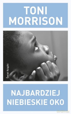 Najbardziej Niebieskie Oko - Toni Morrison [KSIĄŻKA]