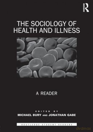 The Sociology of Health and Illness: A Reader (Routledge Student Readers) - Michael Bury [KSIĄŻKA]