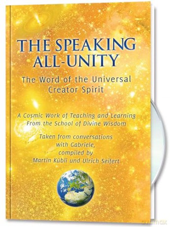 The Speaking All-Unity. The Word of the Universal Creator-Spirit (with CD): A cosmic Work of Teaching and Learning from the School of Divine Wisdom - Kübli [KSIĄŻKA]