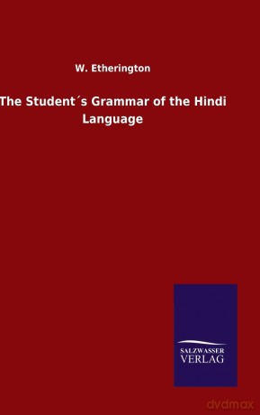 The Student´s Grammar of the Hindi Language - W Etherington [KSIĄŻKA]