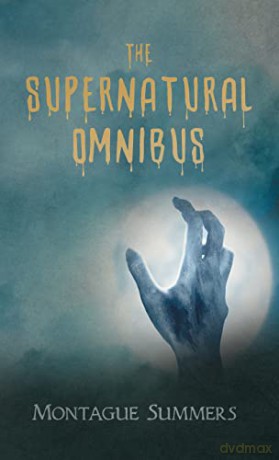 The Supernatural Omnibus - Montague Summers [KSIĄŻKA]