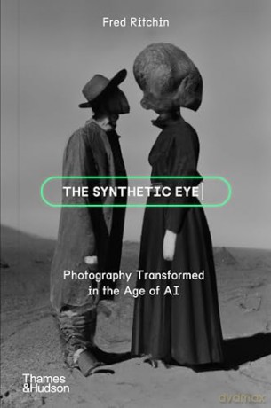 The Synthetic Eye: Photography Transformed in the Age of AI - Fred Ritchin [KSIĄŻKA]