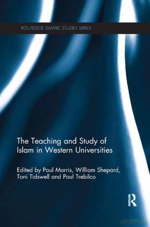 The Teaching and Study of Islam in Western Universities (Routledge Islamic Studies Series) - Toni Tidswell [KSIĄŻKA]