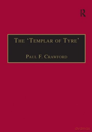 The 'Templar of Tyre': Part III of the 'Deeds of the Cypriots': 6 (Crusade Texts in Translation) - Paul F. Crawford [KSIĄŻKA]