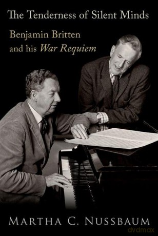 The Tenderness of Silent Minds: Benjamin Britten and his War Requiem - Martha C. Nussbaum [KSIĄŻKA]