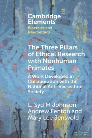 The Three Pillars of Ethical Research with Nonhuman Primates: A Work Developed in Collaboration with the National Anti-Vivisection Society (Elements in Bioethics and Neuroethics) - Johnson [KSIĄŻKA]