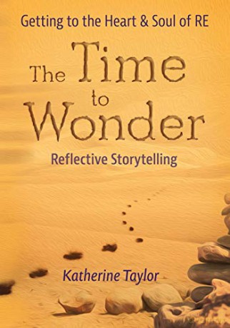 The Time to Wonder: Getting to the Heart and Soul of RE - Katherine Taylor [KSIĄŻKA]