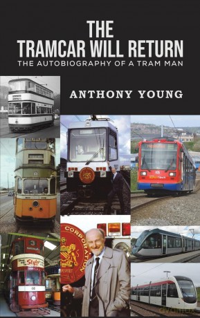 The Tramcar will Return: The Autobiography of a Tram Man - Anthony Young [KSIĄŻKA]