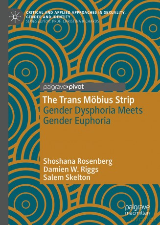 The Trans Möbius Strip: Gender Dysphoria Meets Gender Euphoria (Critical and Applied Approaches in Sexuality, Gender and Identity) - Shoshana Rosenberg [KSIĄŻKA]